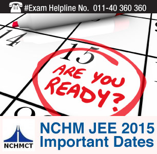 NCHM JEE 2015 Important Dates