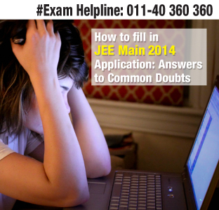 How to Fill the JEE Main 2014 Application Form: Answers to Doubts