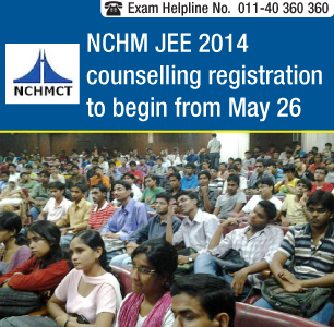 NCHM JEE 2014 counselling registration to begin from May 26