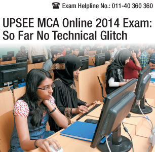 UPSEE MCA Online 2014 Exam: So Far No Technical Glitch