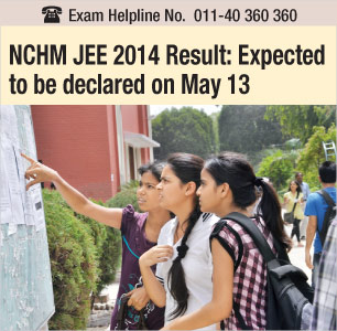NCHM JEE 2014 Result expected on May 13
