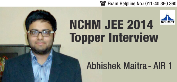 NCHM JEE 2014 Topper Interview: Abhishek Maitra secures AIR 1