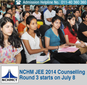 NCHM JEE 2014 Counselling Round 3 starts on July 8