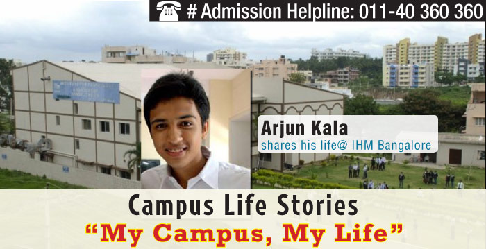 Life at IHM Bangalore: Experience Campus Life with Arjun Kala