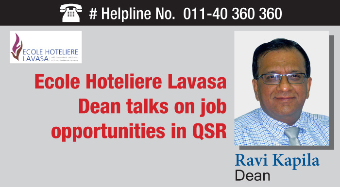 Interview: Ravi Kapila, Dean, Ecole Hoteliere Lavasa talks on job opportunities in QSR
