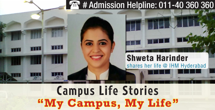 Life at IHM Hyderabad: Experience Campus Life with Shweta Harinder