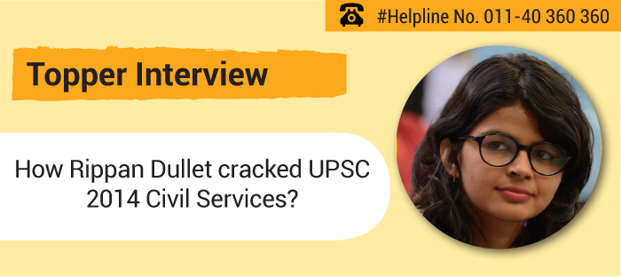 How Rippan Dullet cracked UPSC 2014 Civil Services Exam?