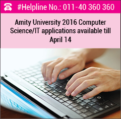 Amity University 2016 Computer Science/IT applications available till April 14