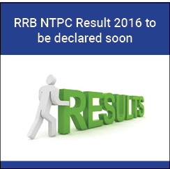 RRB NTPC Result 2016 to be declared soon