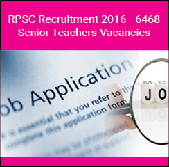 RPSC Recruitment 2016 - 6468 Senior Teachers Vacancies