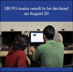 SBI PO mains result to be declared on August 20