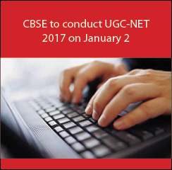 CBSE to conduct UGC-NET 2017 on January 22