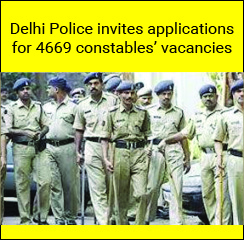 Delhi Police invites applications for 4669 constables vacancies