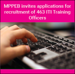 MPPEB invites applications for recruitment of 463 ITI Training Officers