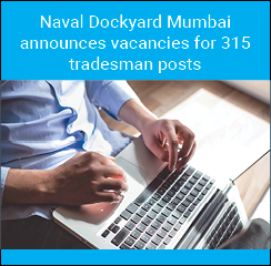 Naval Dockyard Mumbai announces vacancies for 315 tradesman posts