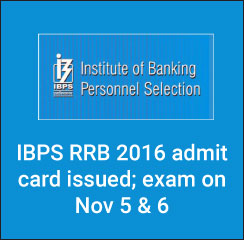 IBPS RRB 2016 admit card issued; exam on Nov 5 & 6
