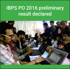 IBPS PO 2016 preliminary result declared