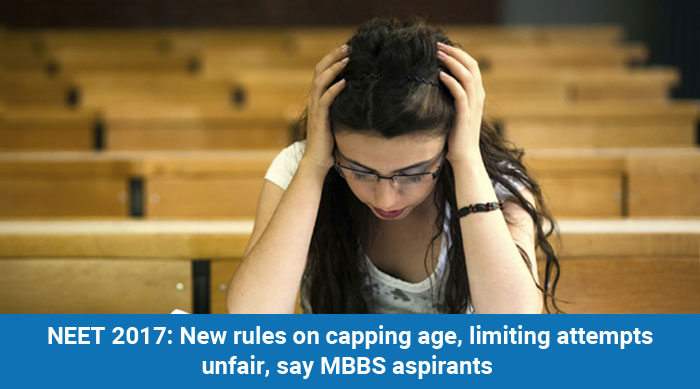 NEET 2017: New rules on capping age, limiting attempts unfair, say MBBS aspirants