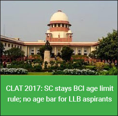 CLAT 2017: Supreme Court stays BCI age limit rule; no age bar for LLB aspirants
