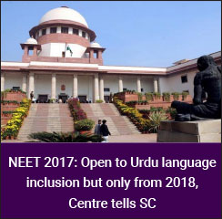 NEET 2017: Open to Urdu language inclusion but only from 2018, Centre tells SC