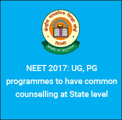NEET 2017: UG, PG programmes to have common counselling at State level