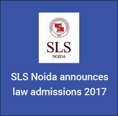 SLS Noida announces law admissions 2017