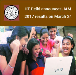 IIT Delhi announces JAM 2017 Results on March 24