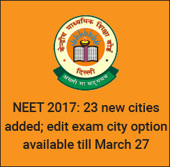 NEET 2017: 23 new cities added; edit exam city option available till March 27