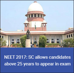 NEET 2017: SC allows candidates above 25 years to appear in exam