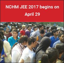 NCHM JEE 2017 begins on April 29