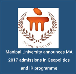Manipal University announces MA 2017 admissions in Geopolitics and IR programme