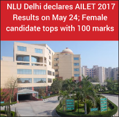 NLU Delhi declares AILET 2017 Results on May 24; Female candidate tops with 100 marks