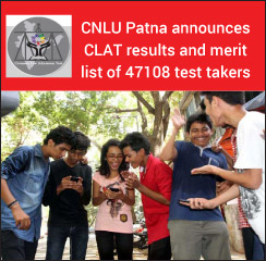 CLAT 2017: CNLU Patna announces test results and merit list of 47108 test takers