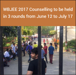 WBJEE 2017 Counselling to be held in 3 rounds from June 12 to July 17
