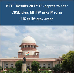 NEET Results 2017: SC agrees to hear CBSE plea; MHFW asks Madras HC to lift stay order