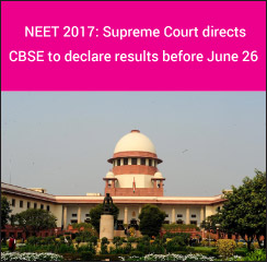 NEET 2017: Supreme Court directs CBSE to declare results before June 26