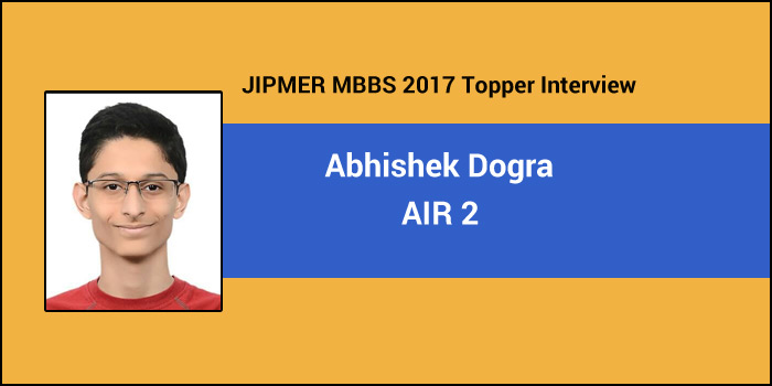 JIPMER MBBS 2017 Topper Interview: Confidence can do wonders, says AIR 2 Abhishek Dogra
