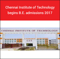 Chennai Institute of Technology begins B.E. admissions 2017