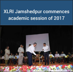 XLRI Jamshedpur commences academic session of 2017 with 537 students