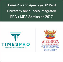 TimesPro and Ajeenkya DY Patil University announces Integrated BBA + MBA Admission 2017