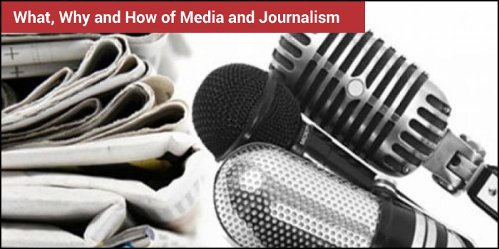 What, Why and How of Media and Journalism