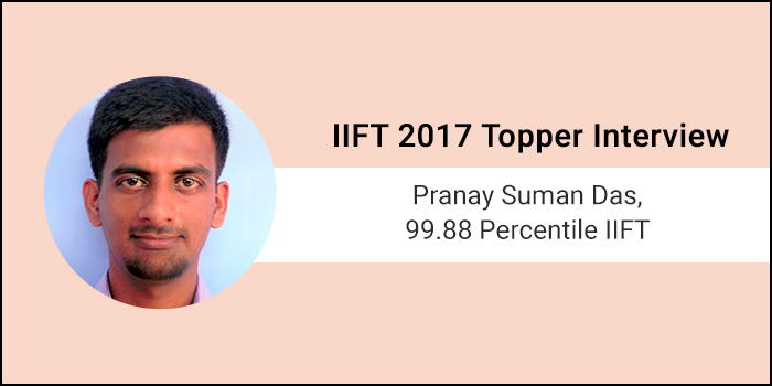 IIFT 2017 Topper Interview: Mock tests encourage you to study hard, says 99.88 percentiler Pranay Suman Das