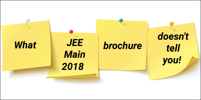 What JEE Main 2018 brochure does not tell you!