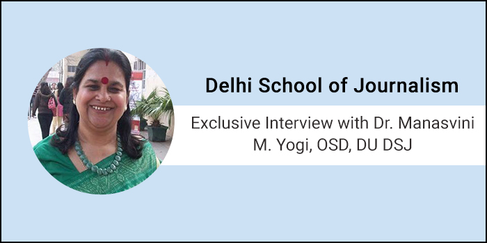 Delhi School of Journalism - Exclusive Interview with Dr. Manasvini M. Yogi, OSD, DU DSJ