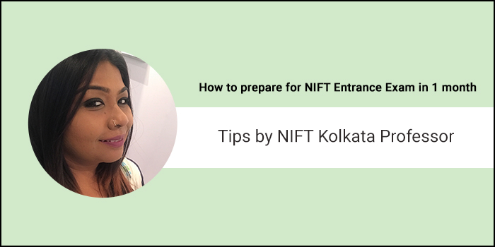 How to prepare for NIFT Entrance Exam in 1 month- Tips by NIFT Kolkata Professor