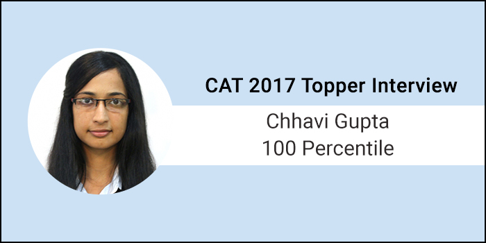 CAT 2017 Topper Interview: Practice well and don't lose your calm, says 100 percentiler Chhavi Gupta