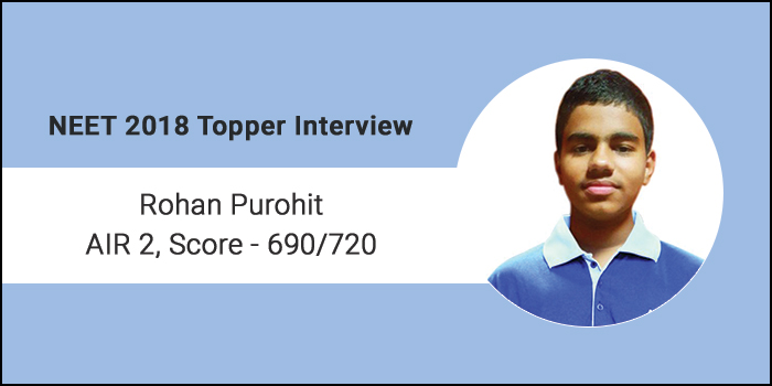 NEET 2018 Topper Interview: Leave no stone unturned to pursue your passion, says Rohan Purohit, AIR 2