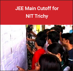 JEE Main Cutoff for NIT Trichy