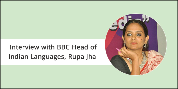 “Ethics in journalism have been given a huge space in digitization,” says Rupa Jha, Head of Indian Languages, BBC World Service