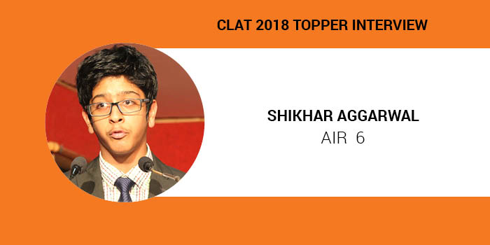 CLAT 2018 Topper Interview: Mocks help you in devising strategies; says Shikhar Aggarwal, AIR 6